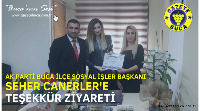 AK PARTİ BUCA SOSYAL İŞLER BAŞKANI SEHER CANERLER 'E TEŞEKKÜR ZİYARETİ
