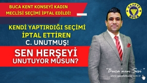 Buca Kent Konseyi Başkanı C. UNUTMUŞ, Kadın Meclis Seçimini 89 gün sonra iptal etti! 