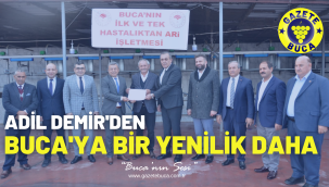ADİL DEMİR'DEN BUCA'YA BİR YENİLİK DAHA