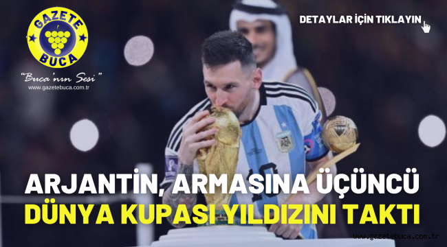 Arjantin, armasına üçüncü Dünya Kupası yıldızını taktı
