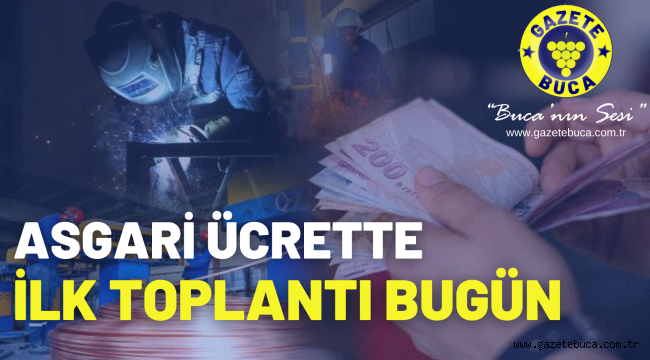 Asgari ücrette ilk toplantı bugün