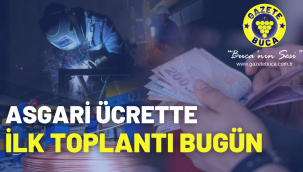 Asgari ücrette ilk toplantı bugün