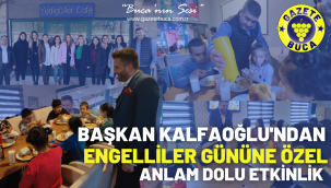 BAŞKAN KALFAOĞLU'NDAN ENGELLİLER GÜNÜNE ÖZEL ANLAM DOLU ETKİNLİK 
