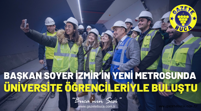 Başkan Soyer İzmir'in yeni metrosunda üniversite öğrencileriyle buluştu