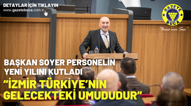 Başkan Soyer personelin yeni yılını kutladı
