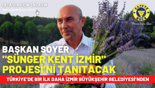 Başkan Soyer Sünger Kent İzmir Projesi'ni tanıtacak