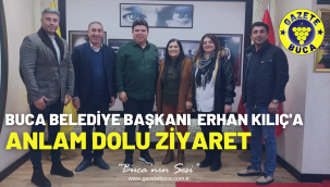 BUCA BELEDİYE BAŞKANI ERHAN KILIÇ'A ANLAM DOLU ZİYARET