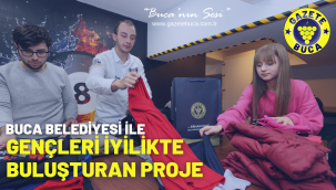 Buca Belediyesi ile gençleri iyilikte buluşturan proje