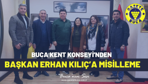 BUCA KENT KONSEYİNDEN  BAŞKAN ERHAN KILIÇ'A MİSİLLEME