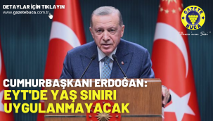 Cumhurbaşkanı Erdoğan: EYT'de yaş sınırı uygulanmayacak
