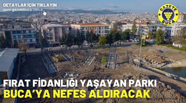 Fırat Fidanlığı Yaşayan Parkı Buca'ya nefes aldıracak