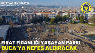 Fırat Fidanlığı Yaşayan Parkı Buca'ya nefes aldıracak