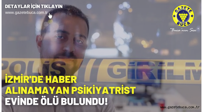 Haber alınamayan psikiyatrist evinde ölü bulundu! 
