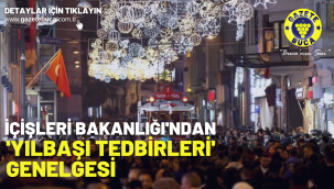 İçişleri Bakanlığı'ndan 'Yılbaşı Tedbirleri' genelgesi
