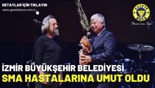 İzmir Büyükşehir Belediyesi SMA hastalarına umut oldu