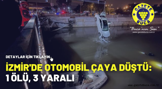 İzmir'de otomobil çaya düştü: 1 ölü, 3 yaralı