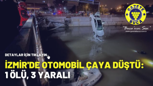 İzmir'de otomobil çaya düştü: 1 ölü, 3 yaralı