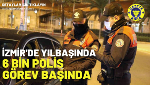 İzmir'de yılbaşında 6 bin polis görev başında