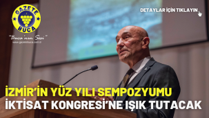 İzmir'in Yüz Yılı Sempozyumu İktisat Kongresi'ne ışık tutacak