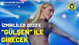 İzmirliler 2023'e "Gülşen" ile girecek