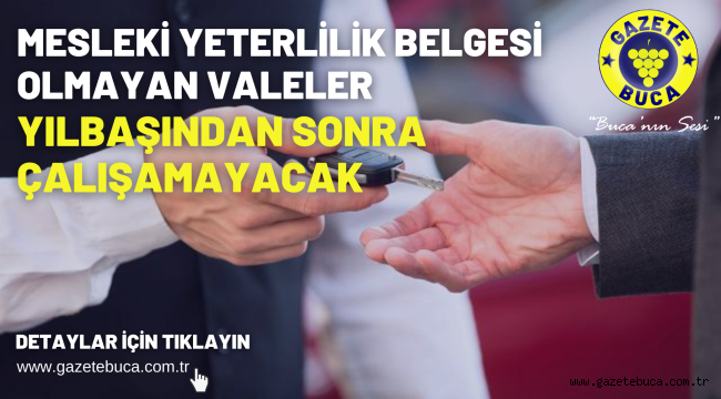 Mesleki yeterlilik belgesi olmayan valeler yılbaşından sonra çalışamayacak
