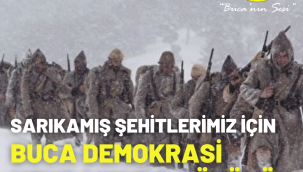 SARIKAMIŞ ŞEHİTLERİMİZ İÇİN BUCA'DA YÜRÜYÜŞ DÜZENLENECEK