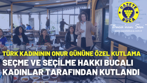 Seçme ve seçilme hakkı Bucalı kadınlar tarafından kutlandı