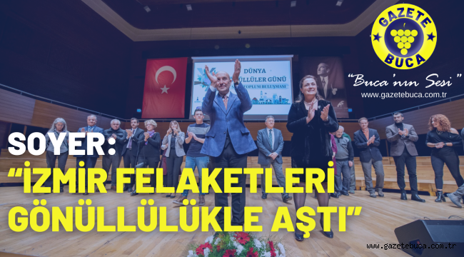 Soyer: "İzmir felaketleri gönüllülükle aştı"