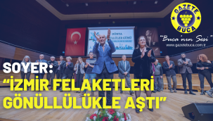 Soyer: "İzmir felaketleri gönüllülükle aştı"