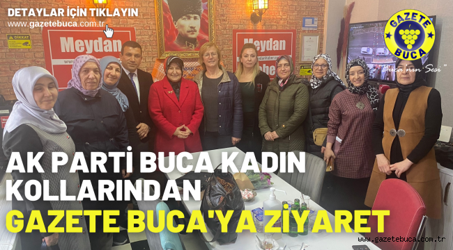 AK Parti Buca Kadın Kollarından Gazete Buca'ya Ziyaret 