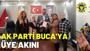 AK PARTİ BUCA'YA ÜYE AKINI