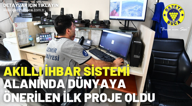 Akıllı İhbar Sistemi alanında dünyaya önerilen ilk proje oldu