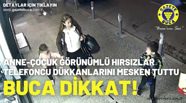 Anne-çocuk görünümlü hırsızlar telefoncu dükkanlarını mesken tuttu