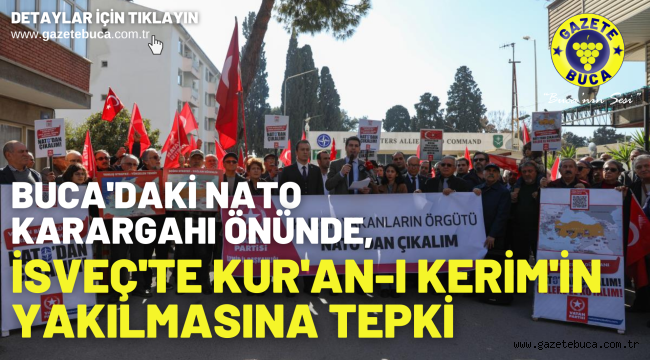 Buca'daki NATO karargahı önünde, İsveç'te Kur'an-ı Kerim'in yakılmasına tepki