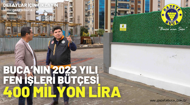 Buca'nın 2023 yılı fen işleri bütçesi 400 milyon lira