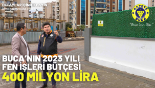 Buca'nın 2023 yılı fen işleri bütçesi 400 milyon lira