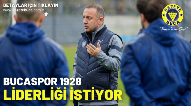 Bucaspor 1928, liderliği istiyor