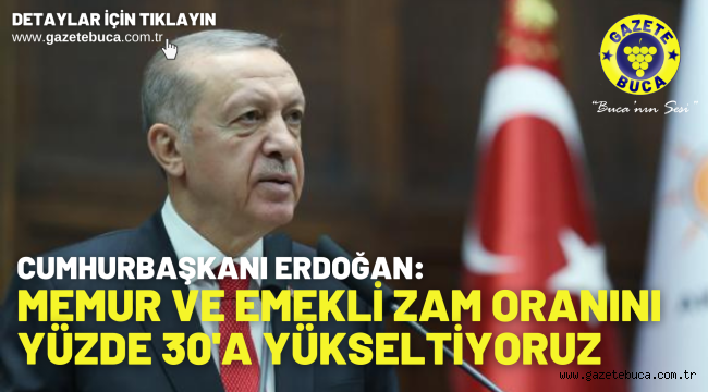 Cumhurbaşkanı Erdoğan: Memur ve emekli zam oranını yüzde 30'a yükseltiyoruz