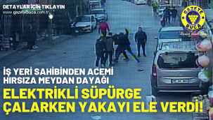 Elektrikli süpürge çalarken yakayı ele verdi! İş yeri sahibinden acemi hırsıza meydan dayağı
