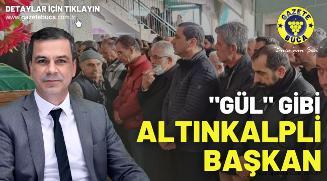 "GÜL" GİBİ ALTINKALPLİ BAŞKAN