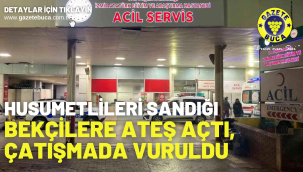 Husumetlileri sandığı bekçilere ateş açtı, çatışmada vuruldu