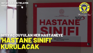İhtiyaç duyulan her hastaneye 'hastane sınıfı' kurulacak