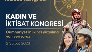 İkinci Yüzyılın İktisat Kongresi'nin ilk forumu "Kadın ve İktisat Kongresi"