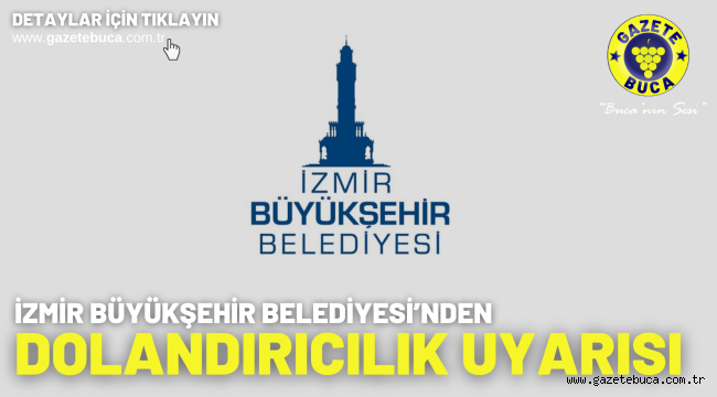 İzmir Büyükşehir Belediyesi'nden dolandırıcılık uyarısı
