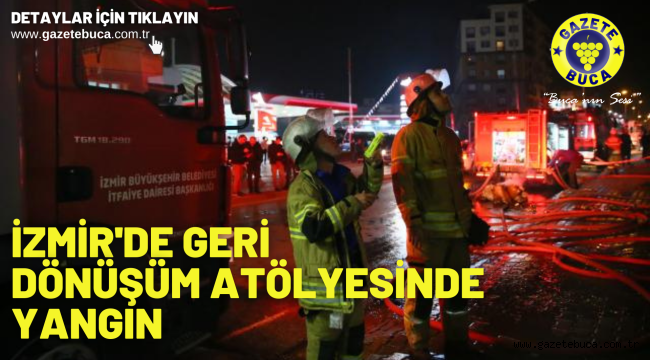 İzmir'de geri dönüşüm atölyesinde yangın