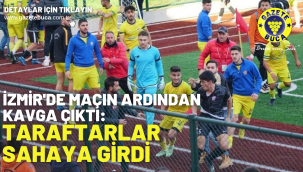 İzmir'de maçın ardından kavga çıktı: Taraftarlar sahaya girdi