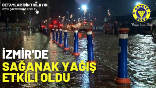 İzmir'de sağanak yağış etkili oldu