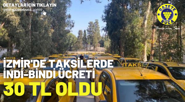 İzmir'de taksilerde indi-bindi ücreti 30 TL oldu