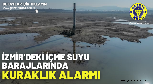İzmir'deki içme suyu barajlarında kuraklık alarmı
