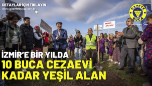 İzmir'e bir yılda 10 Buca Cezaevi kadar yeşil alan